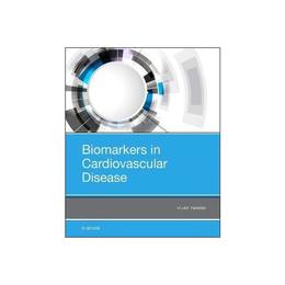 Biomarkers in Cardiovascular Disease, editura Elsevier Health Sciences