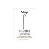 Stop Mugging Grandma, editura Yale University Press