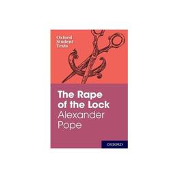 Oxford Student Texts: Alexander Pope: The Rape of the Lock, editura Oxford Primary