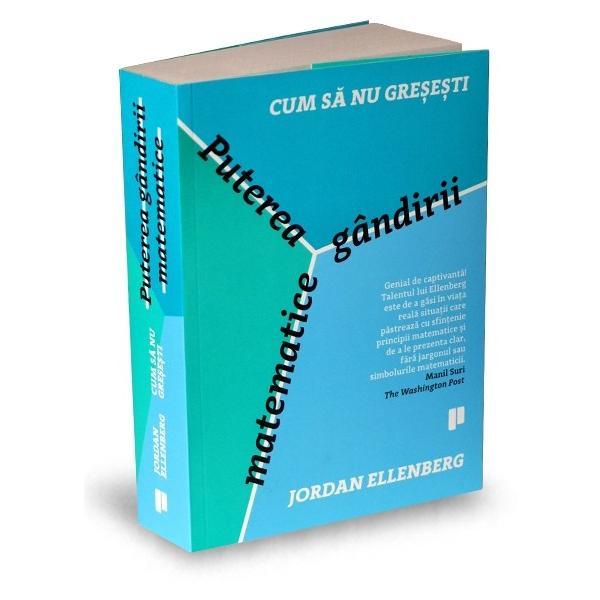 Cum sa nu gresesti. Puterea gandirii matematice - Jordan Ellenberg, editura Publica