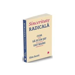 Sinceritate radicala - Kim Scott, editura Publica