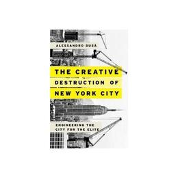Creative Destruction of New York City, editura Oxford University Press Academ
