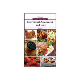 Mosby's Pocket Guide to Nutritional Assessment and Care, editura Elsevier Mosby