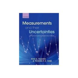 Measurements and their Uncertainties, editura Oxford University Press Academ