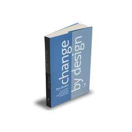 Change by design - Tim Brown, editura Publica