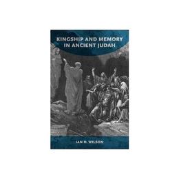Kingship and Memory in Ancient Judah, editura Oxford University Press Academ