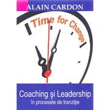 Coaching si leadership in procesele de tranzitie - Alain Cardon, editura Bmi