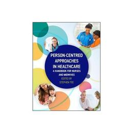Person-centred Approaches in Healthcare: A handbook for nurs, editura Harper Collins Childrens Books
