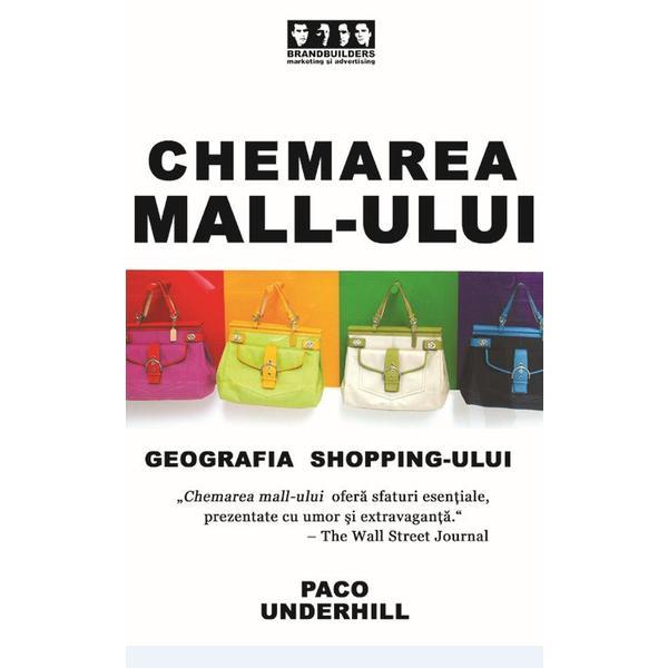 Chemarea mall-ului - Poaco Underhill, editura Brandbuilders Grup