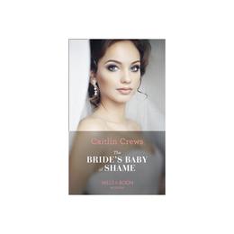 Bride&#039;s Baby Of Shame, editura Harlequin Mills &amp; Boon