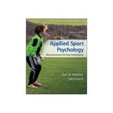 Applied Sport Psychology: Personal Growth to Peak Performanc - Jean Williams, editura Anova Pavilion