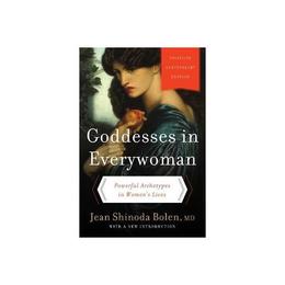 Goddesses in Everywoman - Jean Bolen, editura Anova Pavilion