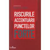 Riscurile accentuarii punctelor forte - Robert B. Kaiser, editura Curtea Veche