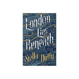 London Lies Beneath, editura Harper Collins Childrens Books