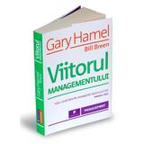 Viitorul managementului - Gary Hamel, editura Publica