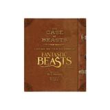 Case of Beasts: Explore the Film Wizardry of Fantastic Beast, editura Harper Collins Publishers