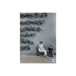 Women, Modernity, and Landscape Architecture - Sonja D�mpelmann, editura Taylor &amp; Francis