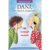 Dani, o fetita fericita. Sa inceapa vacanta - Rose Lagercrantz, Eva Eriksson, editura Litera