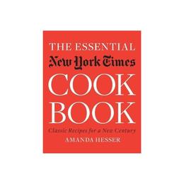 Essential New York Times Cookbook - Amanda Hesser, editura Fourth Estate