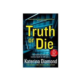 Truth or Die - Katerina Diamond, editura John Murray Publishers