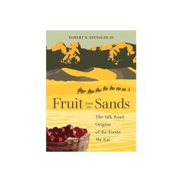 Fruit from the Sands - Robert Spengler, editura John Murray Publishers
