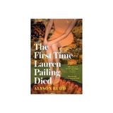 First Time Lauren Pailing Died - Alyson Rudd, editura John Murray Publishers