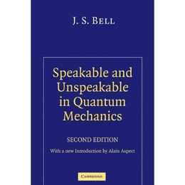 Speakable and Unspeakable in Quantum Mechanics - J S Bell, editura John Murray Publishers