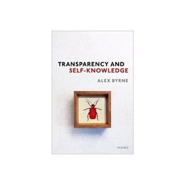 Transparency and Self-Knowledge - Alex Byrne, editura Watkins Publishing