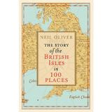 Story of the British Isles in 100 Places - Neil Oliver, editura John Murray Publishers