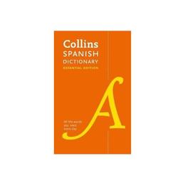Collins Spanish Essential Dictionary - Collins Dictionaries, editura John Murray Publishers