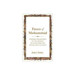 Faces of Muhammad - John Tolan, editura John Murray Publishers