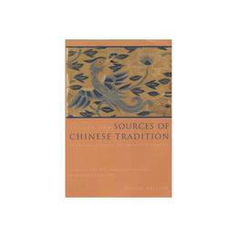 Sources of Chinese Tradition - William Theodore De Bary, editura Columbia University Press