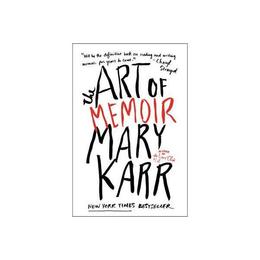 Art of Memoir - Mary Karr, editura Rebellion Publishing