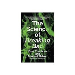 Science of Breaking Bad - Dave Trumbore, editura Fourth Estate