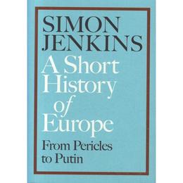 Short History of Europe - Simon Jenkins, editura Fourth Estate