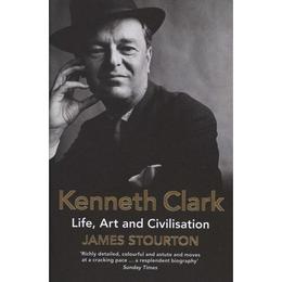 Kenneth Clark - James Stourton, editura Fourth Estate