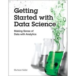 Getting Started with Data Science - Murtaza Haider, editura Anova Pavilion