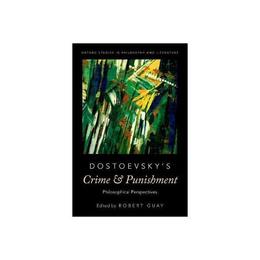 Dostoevsky's Crime and Punishment - Robert Guay, editura Oxford University Press Academ