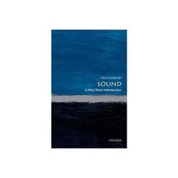 Sound: A Very Short Introduction - Mike Goldsmith, editura Rebellion Publishing
