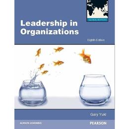 Leadership in Organizations Global Edition - Gary A Yukl, editura Anova Pavilion