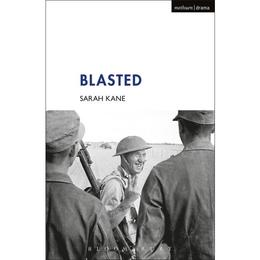 Blasted - Sarah Kane, editura Bloomsbury Academic Methuen