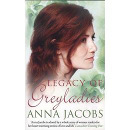 Legacy of Greyladies - Anna Jacobs, editura Allison &amp; Busby