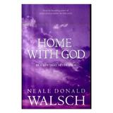 Home with God - Neale Donald Walsch, editura Fourth Estate