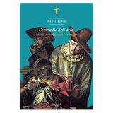 Commedia dell' arte, O istorie a spectacolului in imagini - David Esrig, editura Nemira