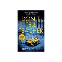 Don&#039;t Tell Teacher - Suzy K Quinn, editura John Murray Publishers