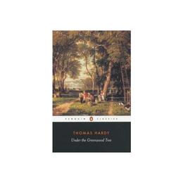 Under the Greenwood Tree - Thomas Hardy, editura Penguin Group