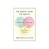 To Have and to Hold - Molly Millwood, editura Hc 360