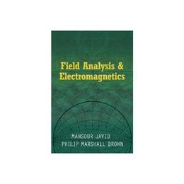 Field Analysis and Electromagnetics - Mansour Javid, editura Anova Pavilion