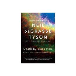 Death by Black Hole - Neil deGrasse Tyson, editura Fourth Estate