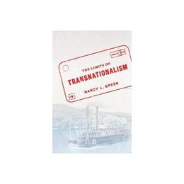 Limits of Transnationalism - Nancy L Green, editura Fourth Estate
